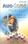 Aura-Soma für Kinder - Anleitung zum Glücklichsein - Mill, Christine