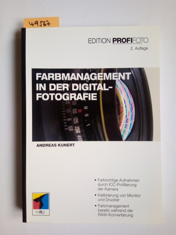 Farbmanagement in der Digitalfotografie Andreas Kunert / Edition Profifoto - Kunert, Andreas (Verfasser)