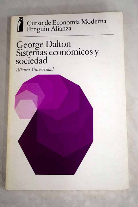 Sistemas económicos y sociedad - Dalton, George