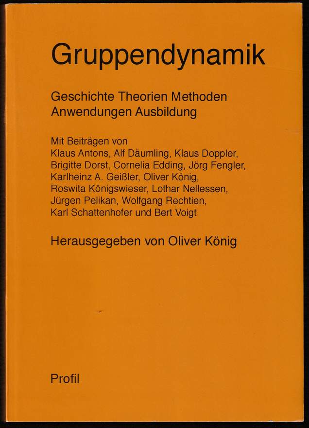 Gruppendynamik. Geschichte, Theorien, Methoden, Anwendungen, Ausbildung