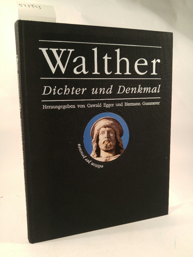 Walther. Dichter und Denkmal (edition per procura) - Egger, Oswald und Hermann Gummerer