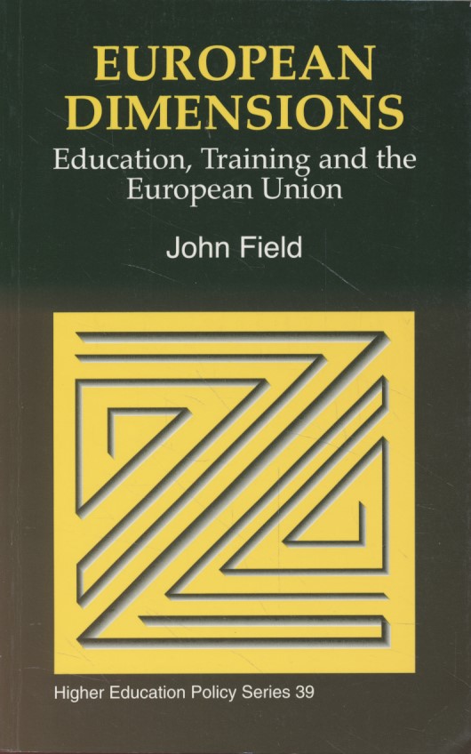 European Dimensions. Education, Training and the European Union. - Field, John