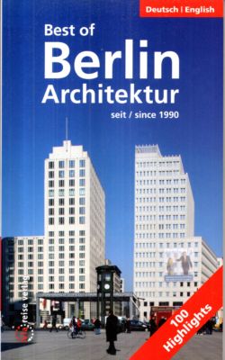 Best of Berlin-Architektur seit/sine 1990. 100 Highlights. - Doose, Anne