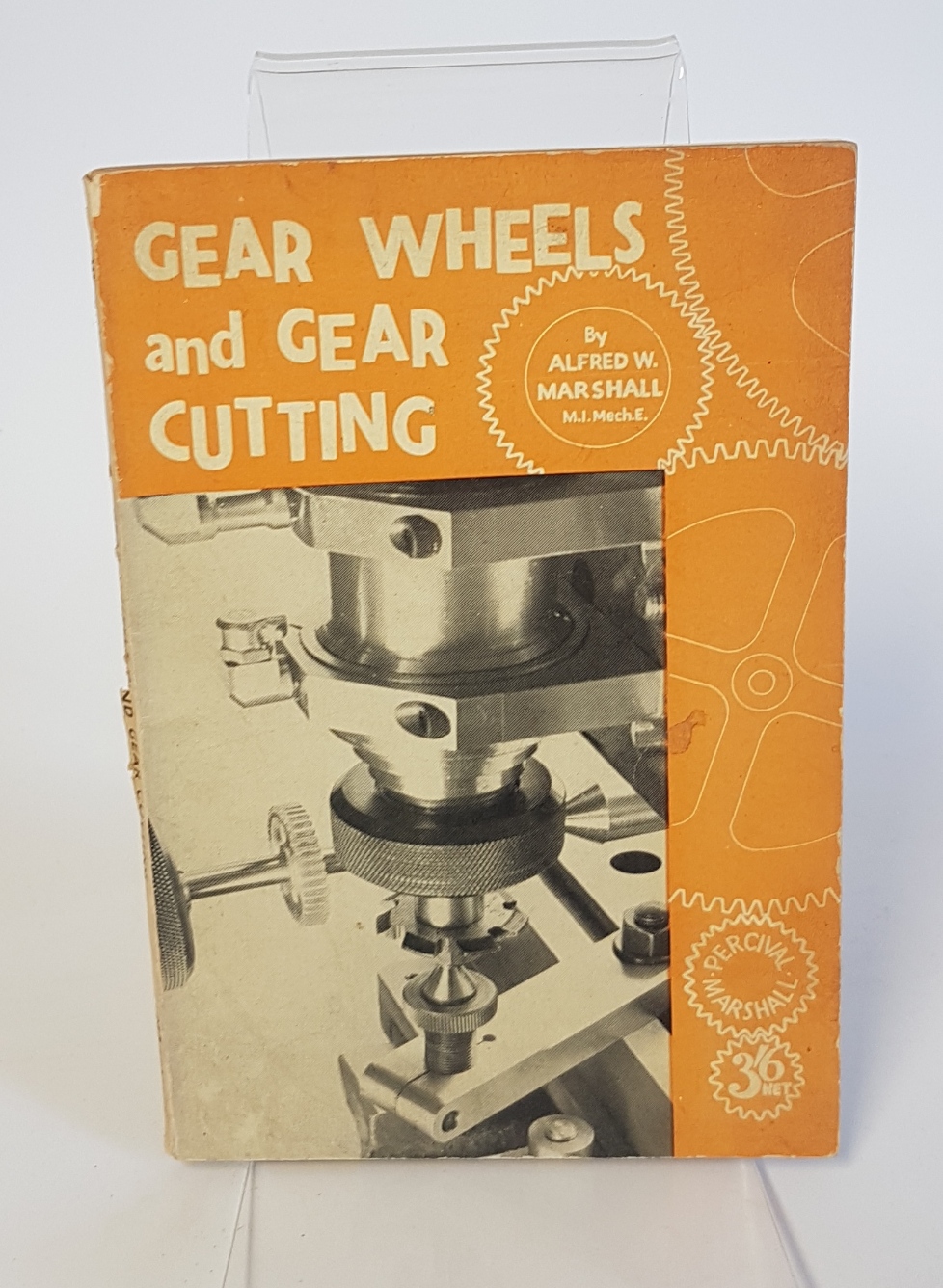 Gear Wheels and Gear Cutting An Elementary Handbook on the Principles
