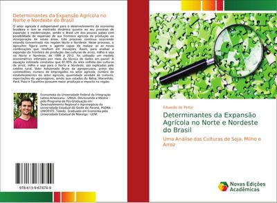 Determinantes da Expansão Agrícola no Norte e Nordeste do Brasil : Uma Análise das Culturas de Soja, Milho e Arroz - Eduardo de Pintor