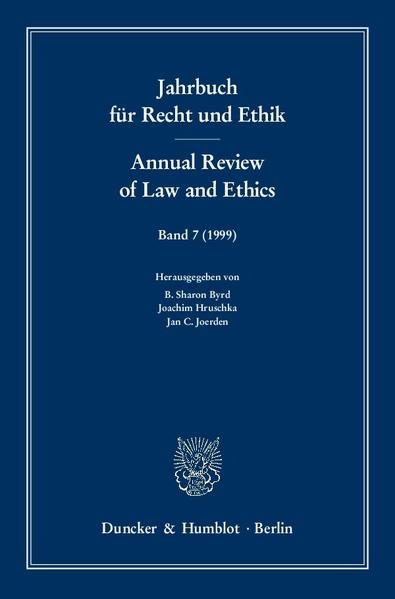 Jahrbuch für Recht und Ethik. Annual Review of Law and Ethics. Band 7. - Byrd, Sharon B., Joachim Hruschka und Jan C. (Hg.) Joerden