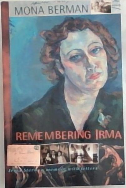 Remembering Irma: Irma Stern: A Memoir with Letters - Berman, Mona