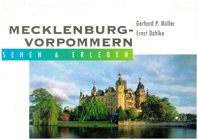 Mecklenburg - Vorpommern sehen & Erleben. - Müller, Gerhard P. und Ernst Dahlke