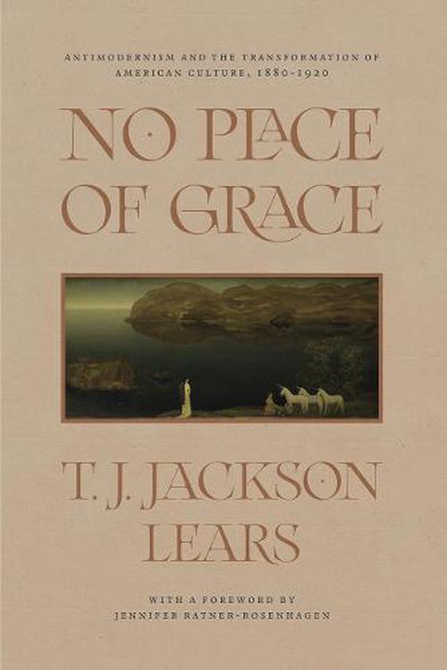 No Place of Grace (Paperback) - T.J. Jackson Lears