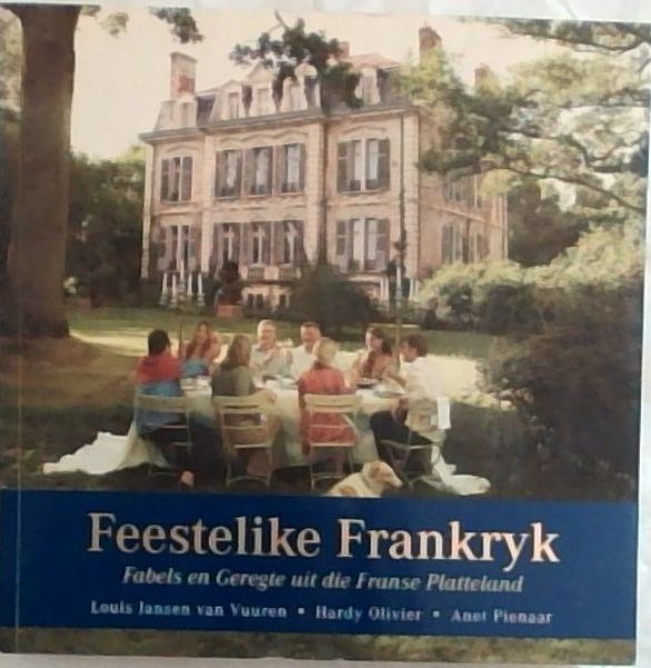 Feestelike Frankryk (Afrikaans Edition) - van Vuuren, Louis Jansen ; Olivier, Hardy ; Pienaar, Anet