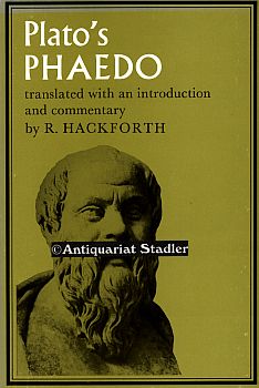 Plato s Phaedo. Translated with an introduction ans commentary. - Hackforth, R. and Platon