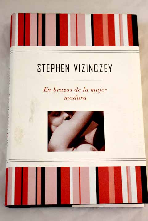 En brazos de la mujer madura - Vizinczey, Stephen