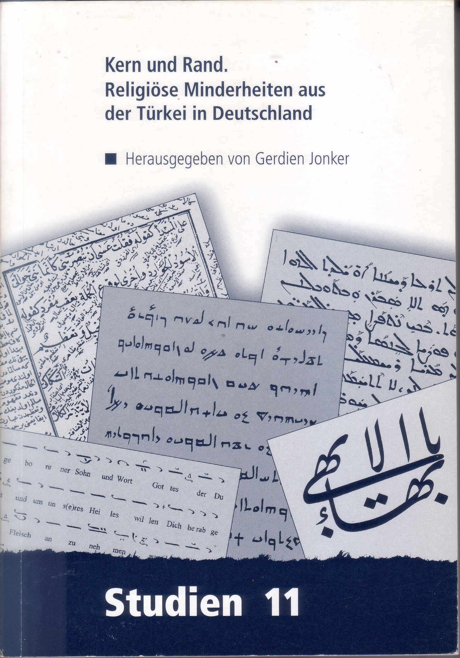 Kern und Rand: Religiöse Minderheiten aus der Türkei in Deutschland - Gerdien Jonker (Hg.)