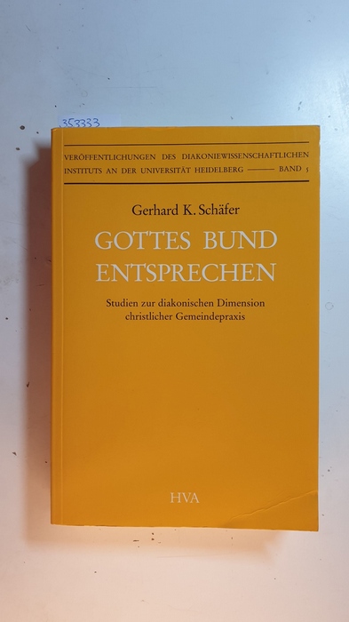 Gottes Bund entsprechen : Studien zur diakonischen Dimension christlicher Gemeindepraxis - Schäfer, Gerhard K.