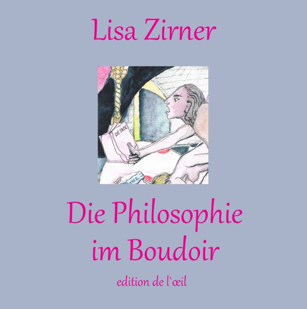 Die Philosophie im Boudoir - DÃƒÂ¶pp, Hans-JÃƒÂ¼rgen/Zirner, Lisa