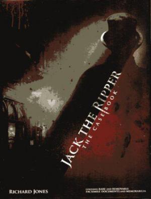 JACK THE RIPPER: THE CASE BOOK - Jones (Richard)