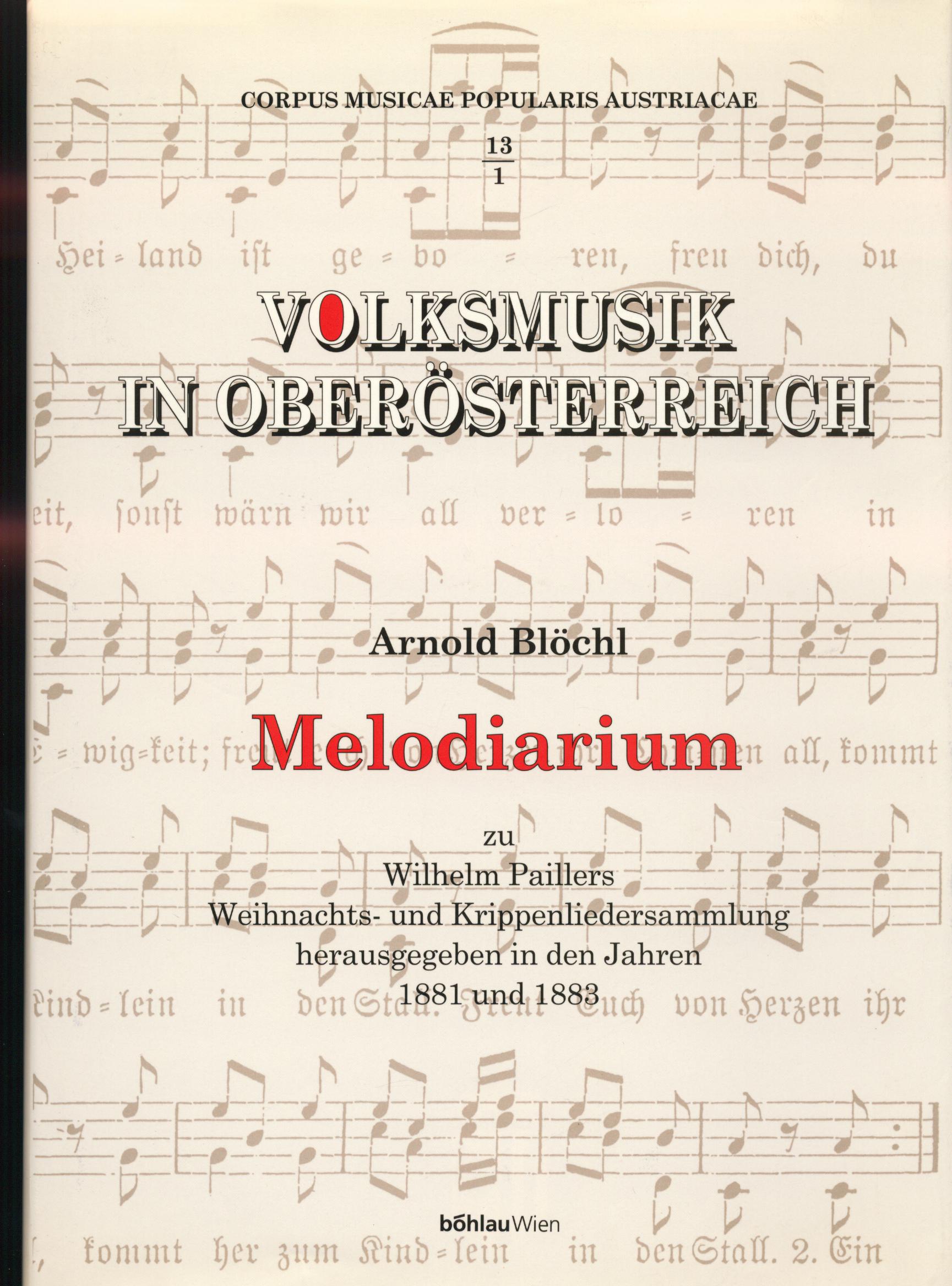Volksmusik in Oberösterreich Melodiarium zu Wilhelm Paillers Weihnachts- und Krippenliedersammlung - Blöchl, Arnold