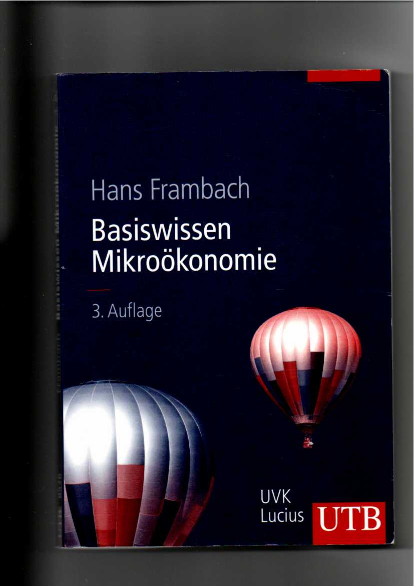 Hans Frambach, Basiswissen Mikroökonomie - Frambach, Hans A.