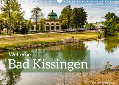 Welterbe Bad Kissingen (Wandkalender 2022 DIN A3 quer) : Elf Great Spas of Europe ausgezeichnet (Monatskalender, 14 Seiten ) - Georg T. Berg