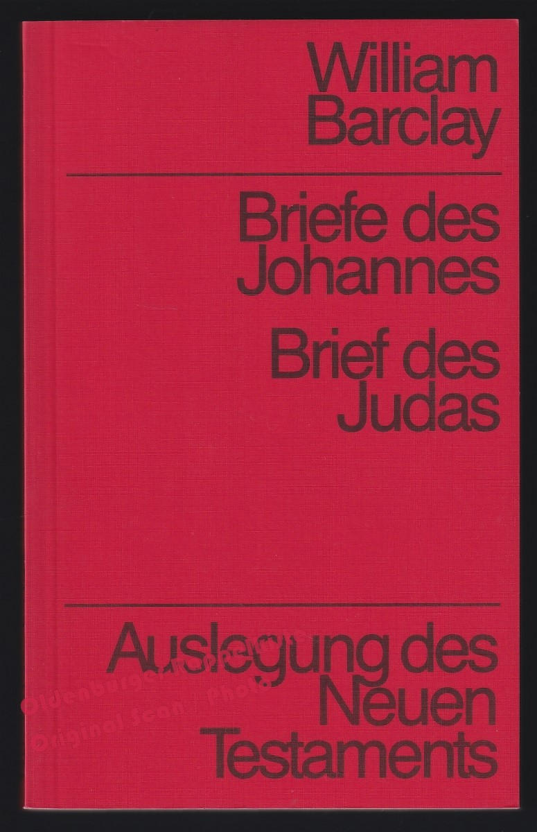 Briefe des Joannes - Brief des Judas: Auslegung des Neuen Testaments - Barclay, William - Barclay, William