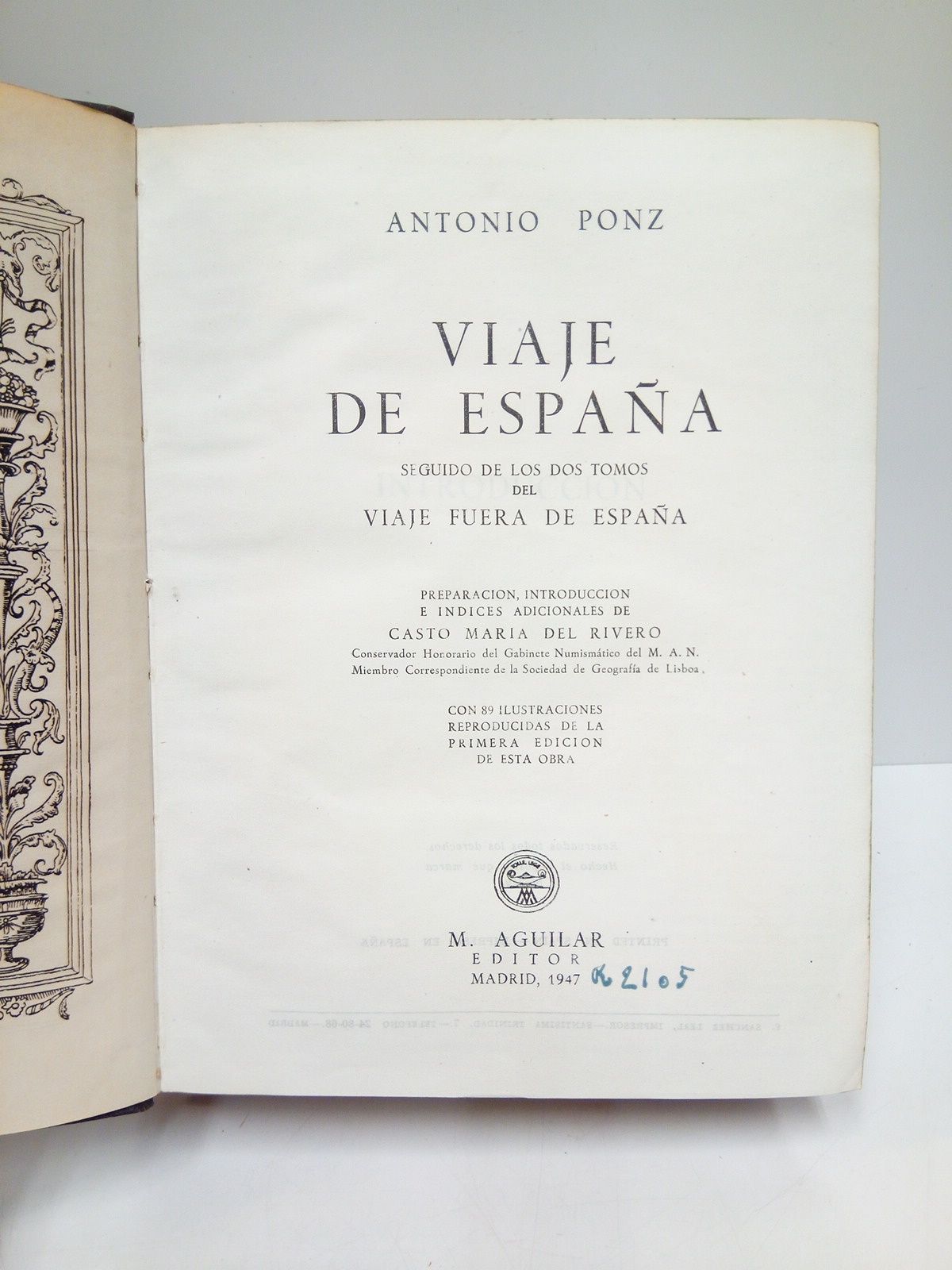 Viaje de España. Seguido de los dos tomos del Viaje Fuera de España / Preparación, intoducción e índices adicionales de Casto María del Rivero. Con 8