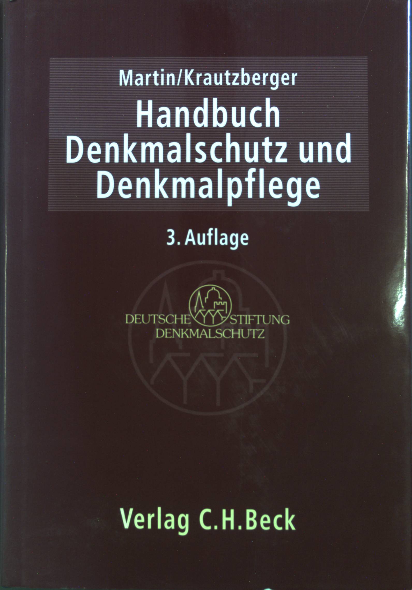 Handbuch Denkmalschutz und Denkmalpflege: einschließlich Archäologie. Recht, fachliche Grundsätze, Verfahren, Finanzierung. - Martin, Dieter J. und Michael Krautzberger