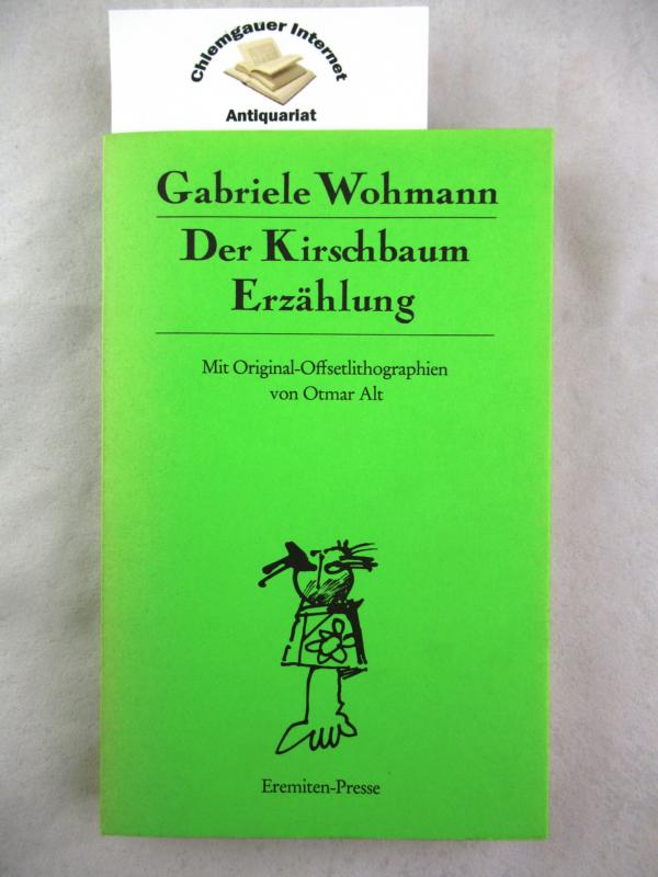 Der Kirschbaum : Erzählung. Mit Original-Offsetlithographien von Otmar Alt / Broschur ; 130 - Wohmann, Gabriele und Otmar Alt
