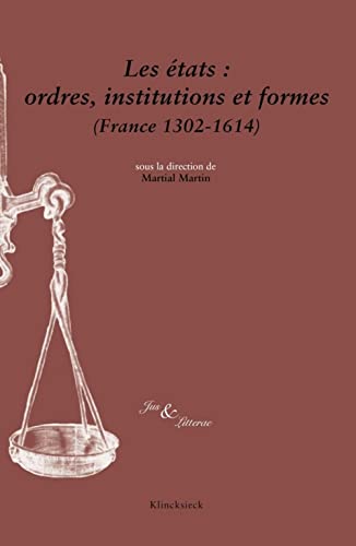 Les tats: ordres, institutions et formes (France 1302-1614) (Circare) (French Edition) - Martin, Martial