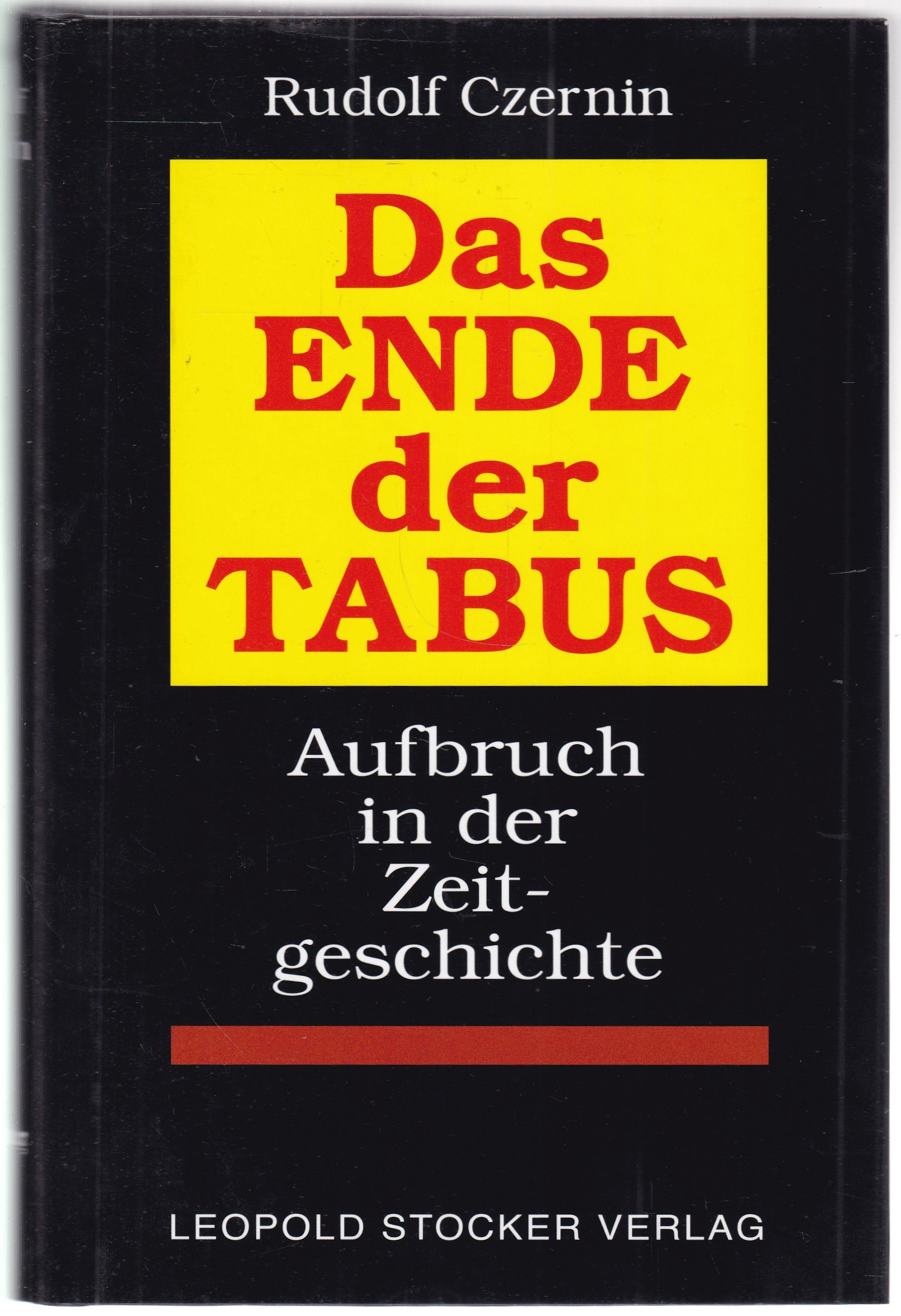 Das Ende der Tabus. Aufbruch in der Zeitgeschichte - Czernin, Rudolf