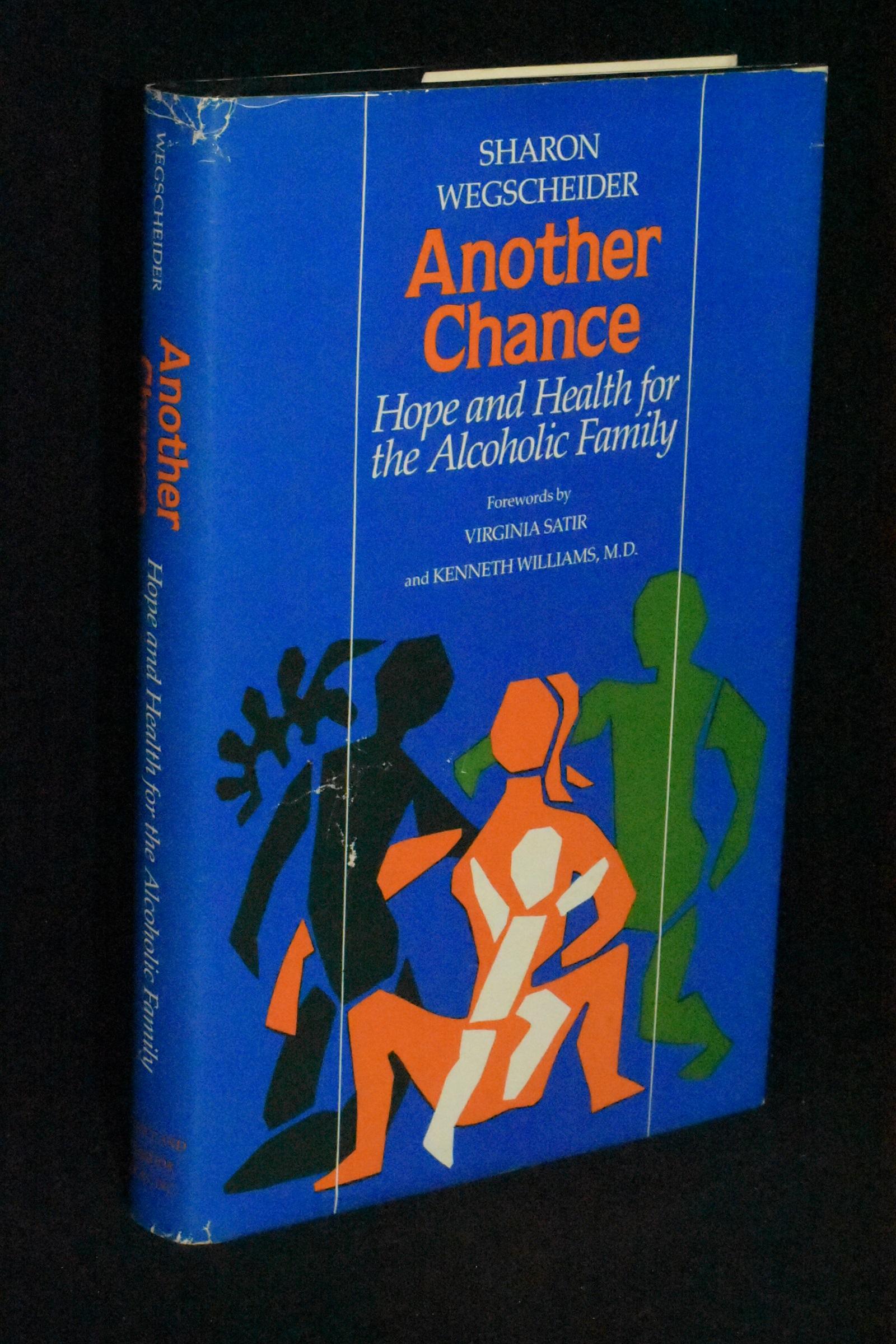 Another Chance: Hope and Health for the Alcoholic Family - Sharon Wegscheider; Forwords by Virginia Satir, Kenneth Williams, MD