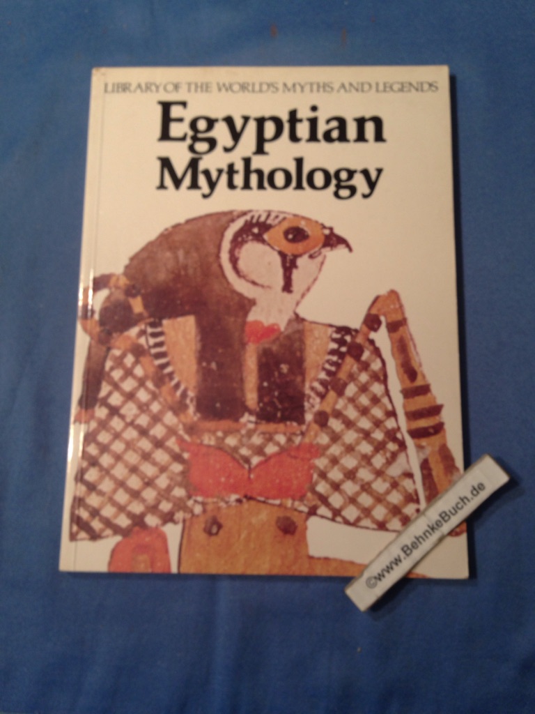Egyptian Mythology: Library of the World's Myths and Legends - Ions, Veronica.