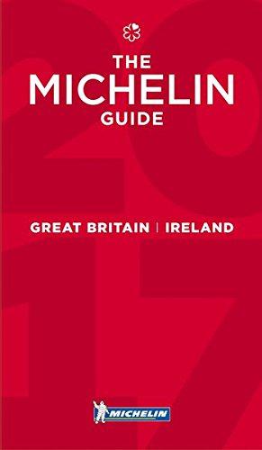 MICHELIN Guide Great Britain & Ireland 2017: Hotels & Restaurants (Michelin Guide/Michelin) - Michelin