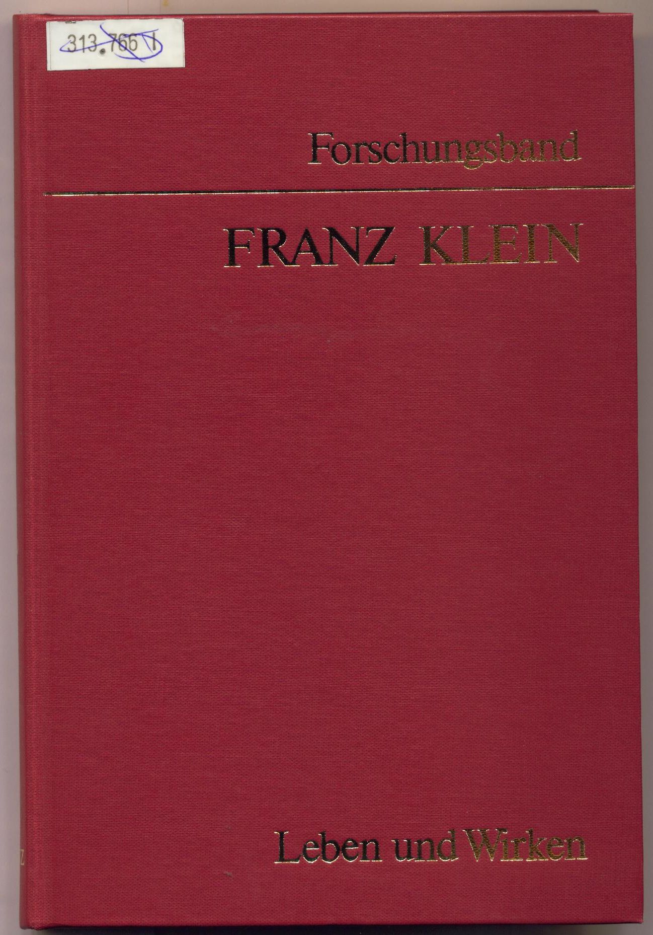 Forschungsband Franz Klein Leben und Wirken. Beiträge des Symposiums 