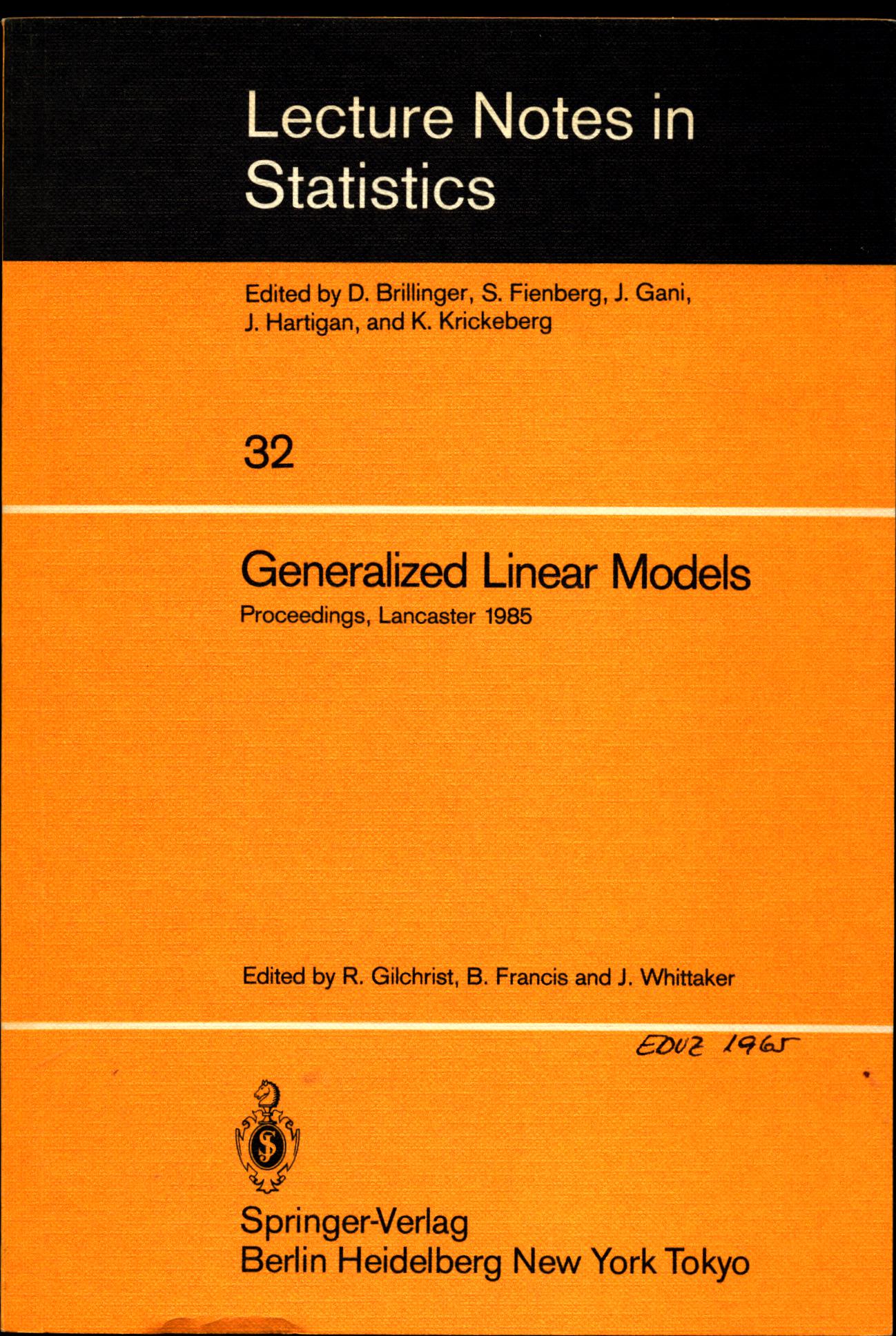 Generalized Linear Models Proceedings of the GLIM 85 Conference held at Lancaster, UK, September 16-19, 1985 - Gilchrist, Robert, Brian Francis und Joe Whittaker