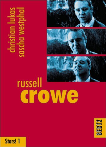Russell Crowe (Reihe Stars! Band 1) - Lukas, Christian und Sascha Westphal