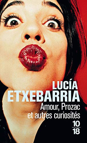 Amour, Prozac, et autres curiosités (Domaine Etranger) - Etxebarria, Lucia