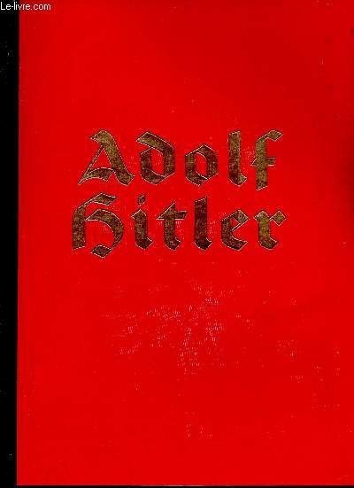 Adolf Hitler Bilder Aus Dem Leben Des Führers Verkaufen Adolf Hitler. Bilder aus dem leben des Führers. Fac-similé de l'édition