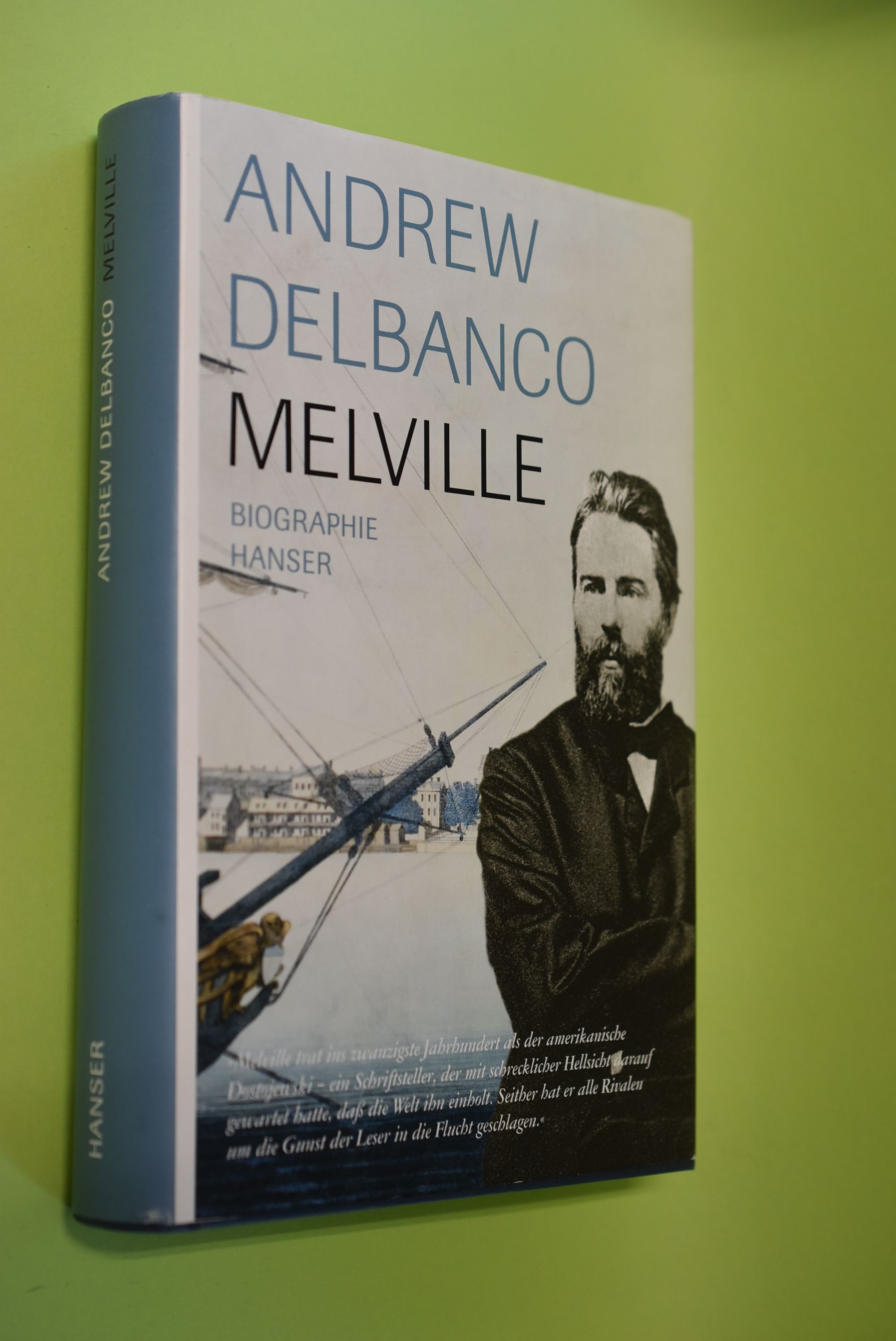 Melville: Biographie. Aus dem Amerikan. von Werner Schmitz - Delbanco, Andrew