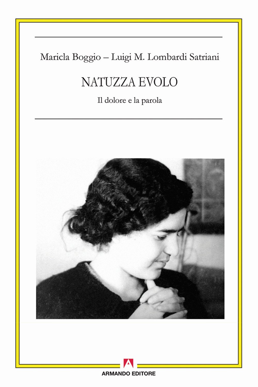 Natuzza Evolo. Il dolore e la parola - Maricla Boggio; Luigi M Lombardi Satriani; Luigi Maria Lombardi Satriani