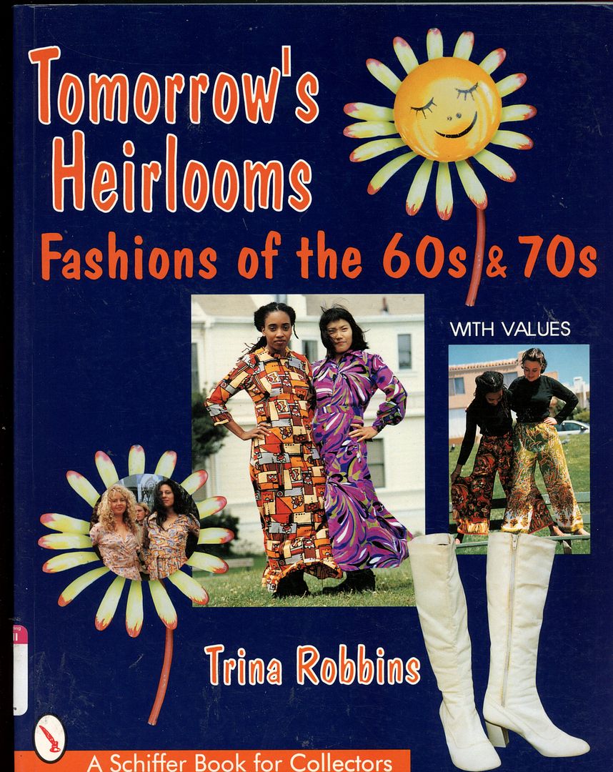 Tomorrow's Heirlooms: Women's Fashions of the '60s & '70s (Schiffer Book for Collectors) - Robbins, Trina