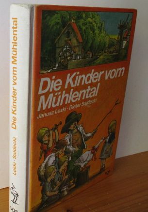 Die Kinder vom Mühlental Illustriert von Theo Kerp - Leski, Janusz und Dieter Saldecki