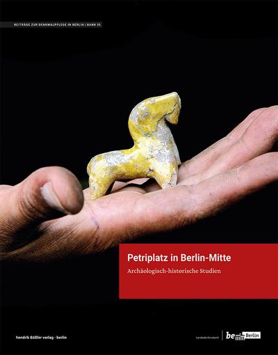 Petriplatz in Berlin-Mitte : Archäologisch-historische Studien - Claudia Maria Melisch