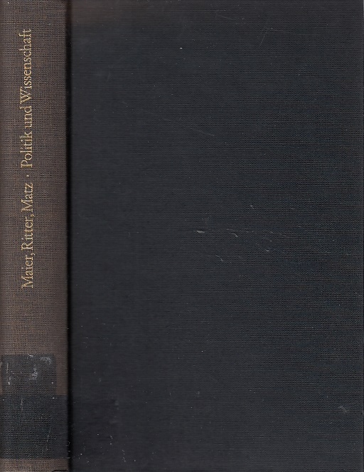 Politik und Wissenschaft / Hrsg. von Hans Maier [u. a.]; Münchener Studien zur Politik ; Bd. 17. - Maier, Hans