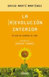 LA REVOLUCIÓN INTERIOR EL ARTE DE CAMBIAR TU VIDA - Martí Martínez,David