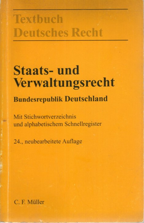 Staats- und Verwaltungsrecht Bundesrepublik Deutschland: Mit Stichwortverzeichnis und alphabetischem Schnellregister - Paul Kirchhof, Eberhard Schmidt-Assmann