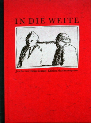 In die Weite. [Hrsg. von d. Neuen Ges. für Literatur] / Edition Mariannenpresse ; 40. - Bremer, Jan Peter und Heike Kürzel