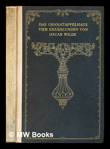 Das Granatapfelhaus / Oscar Wilde - Wilde, Oscar (1854-1900)