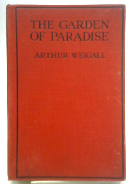 The Garden Of Paradise - Arthur Weigall