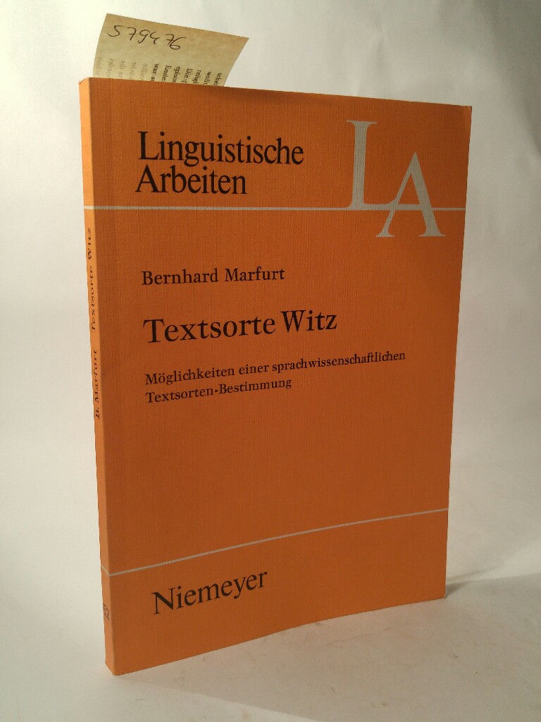 Textsorte Witz: Möglichkeiten einer sprachwissenschaftlichen Textsorten-Bestimmung (Linguistische Arbeiten Band 52) Möglichkeiten einer sprachwissenschaftlichen Textsorten-Bestimmung - Marfurt, Bernhard