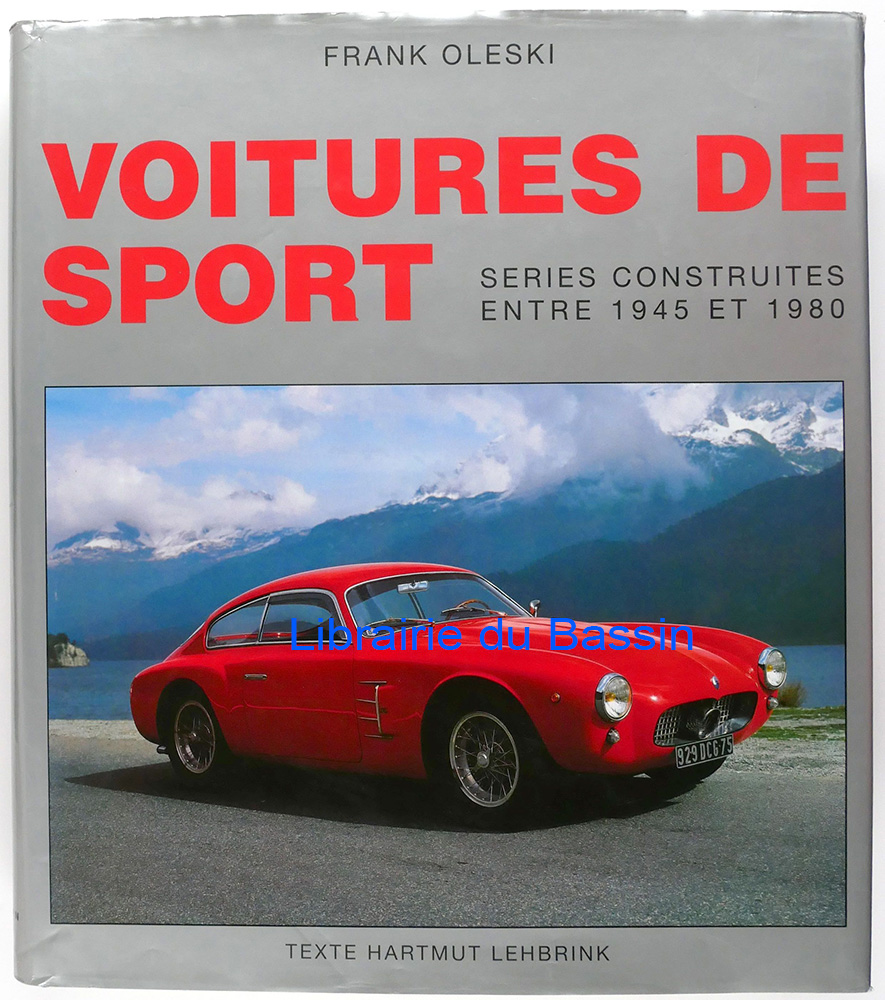 Voitures de Sport Séries construites entre 1945 et 1980 - Frank Oleski Hartmut Lehbrink